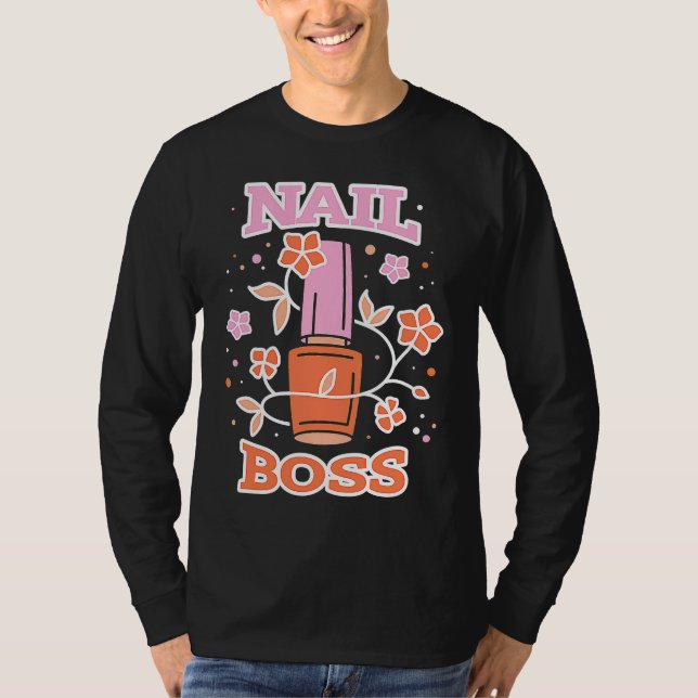 Floral Nail Boss Tech Manicure Polished Gel Artist T-Shirt (Front)
