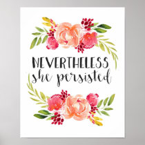 Floral Nevertheless She Persisted Poster