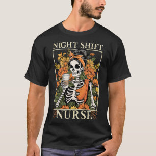Floral Night Shift Nurse Skeleton Halloween Rn Nur T-Shirt