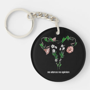 Floral No Uterus No Opinion Women's Rights Keychain