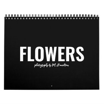 Floral Photography Calendar by lifethroughalens at Zazzle