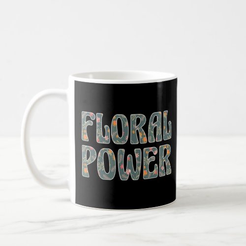 Floral Power Botanical Flowers Gardening Plant   P Coffee Mug