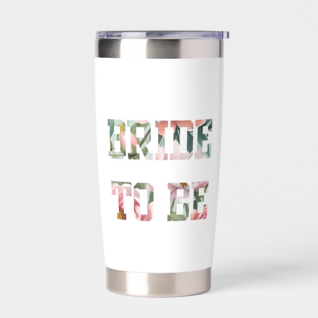 Floral Print Bride to Be Insulated Tumbler (Left)