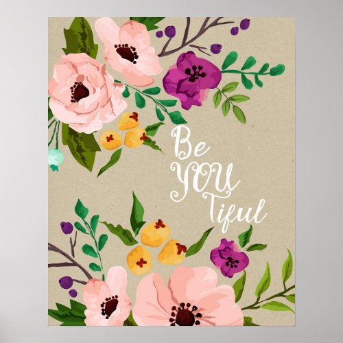 floral quote beautiful Be You Tiful art poster