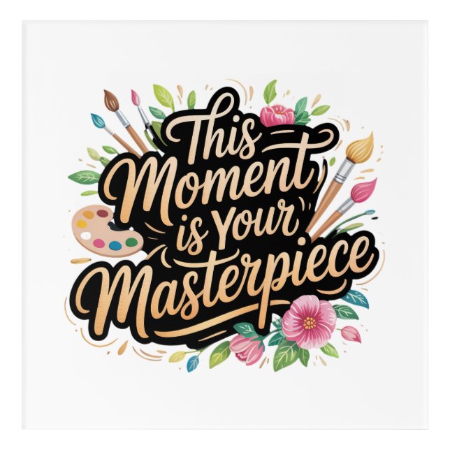 Floral Quote Design  Acrylic Print (Front)