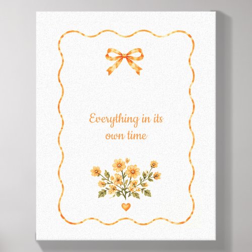Floral Quote Orange “Everything In It’s Own Time” Canvas Photo Tile