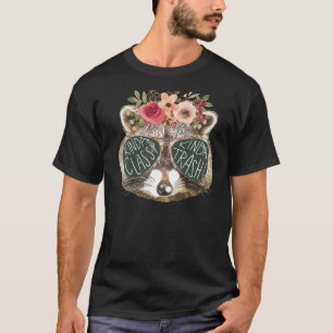 Floral Raccoon Glasses Kinda Classy Kinda Trashy R T-Shirt