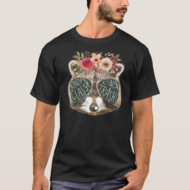 Floral Raccoon Glasses Kinda Classy Kinda Trashy R T-Shirt (Front)