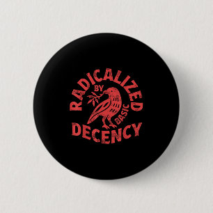 Floral Radicalized By Basic Decency Feminist Activ Button