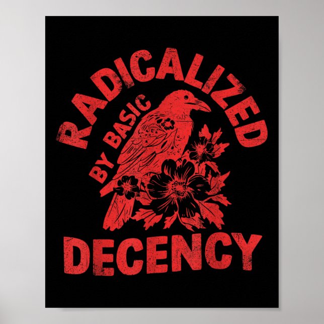Floral Radicalized By Basic Decency Feminist Activ Poster (Front)