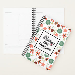 Floral Raising Tiny Disciples Proverbs 22:6 Mom Planner