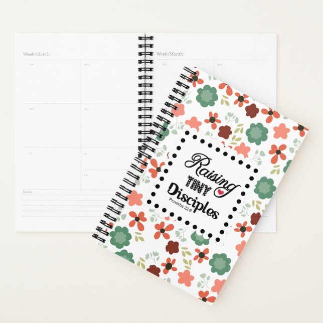 Floral Raising Tiny Disciples Proverbs 22:6 Mom Planner (Display)
