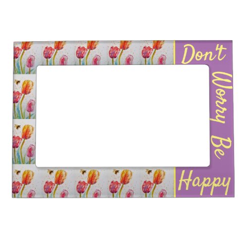 Floral Red Pink Tulip Dont Worry Bee Happy Magnetic Frame