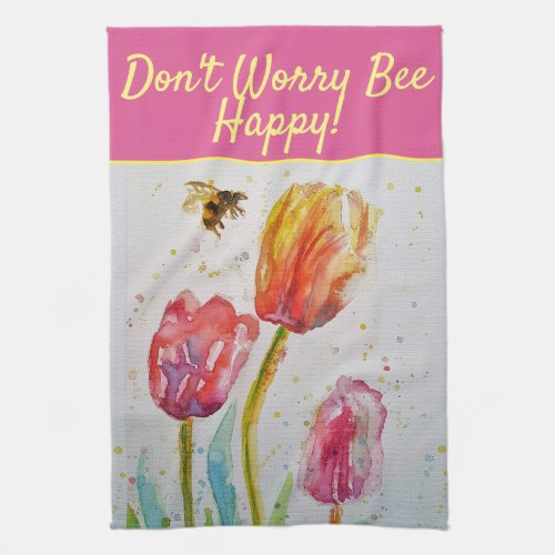 Floral Red Pink Tulip Dont Worry Bee Happy Tea Te Kitchen Towel