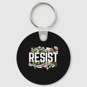 Floral Resist Not My President Anti Keychain