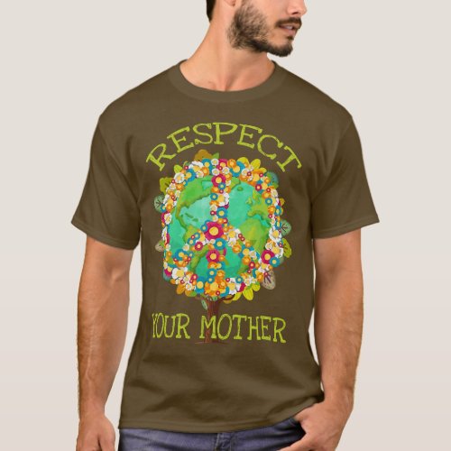 Floral Respect Your Mother Planet Earth Day Enviro T_Shirt