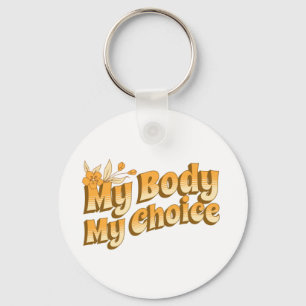 Floral Retro My Body My Choice Women's Rights  Keychain