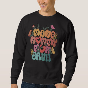 Floral Retro Vintage Mama Mommy Mom Bruh Mothers D Sweatshirt