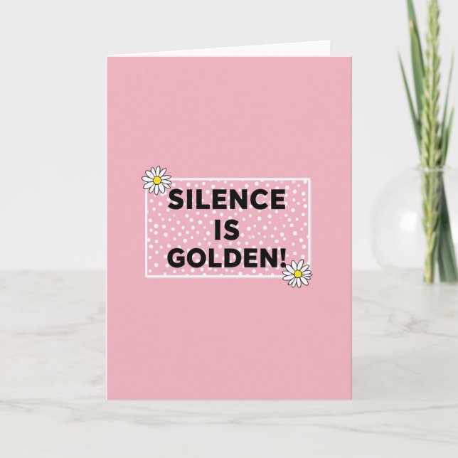 Floral Silence Is Golden Card (Front)