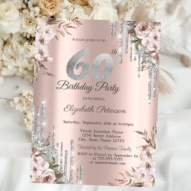 Floral Silver Glitter Drips Rose Gold 60th  Invitation (Creator Uploaded)