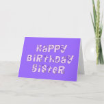 Floral Sister Birthday Greeting Card<br><div class="desc">This purple floral sister birthday greeting card has the birthday message "My dear sister,  I hope your birthday is blessed with love,  laughter,  and hugs."  The front cover on the greeting card is purple with daisy flowers decorating the letters of happy birthday sister.</div>