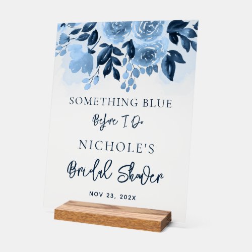 Floral Something Blue Before I Do Bridal Shower Acrylic Sign