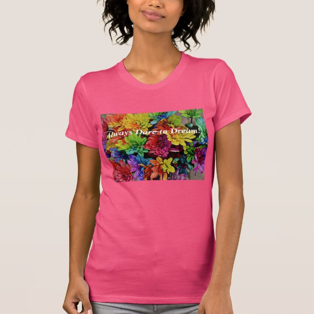 Floral T-Shirt (Fuchsia) Always Dare to Dream (Front)