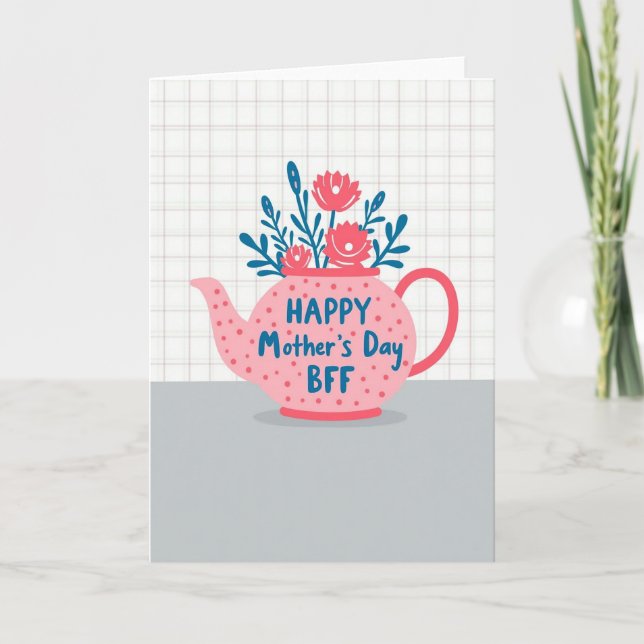 Floral Tea Mothers Day Bff Card (Front)