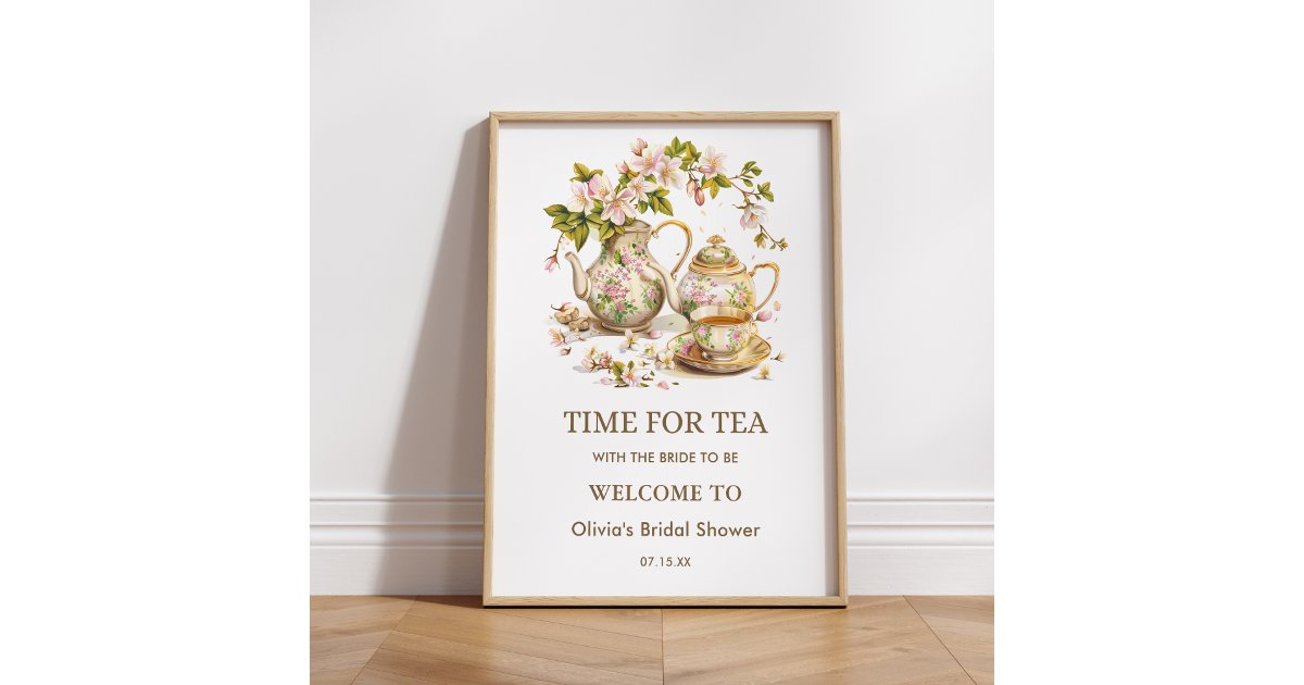Floral Teapot Time for Tea Bridal Shower Welcome Poster | Zazzle
