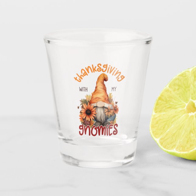 Floral Thanksgiving with my Gnomies  Shot Glass (Front)