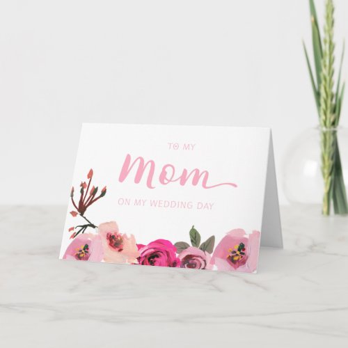 Floral To My Mom on My Wedding Day Card