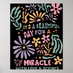 Floral Transfer Day Ivf Its A Beautiful Day For Mi Poster