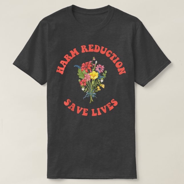 Floral Vibe  Harm Reduction  T-Shirt (Design Front)