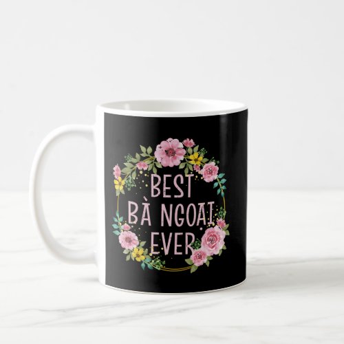 Floral Vietnamese Grandma Best Ba Ngoai Ever Coffee Mug