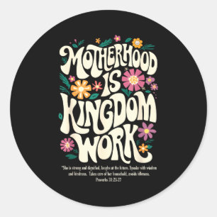 Floral vintage motherhood is kingdom work mama classic round sticker