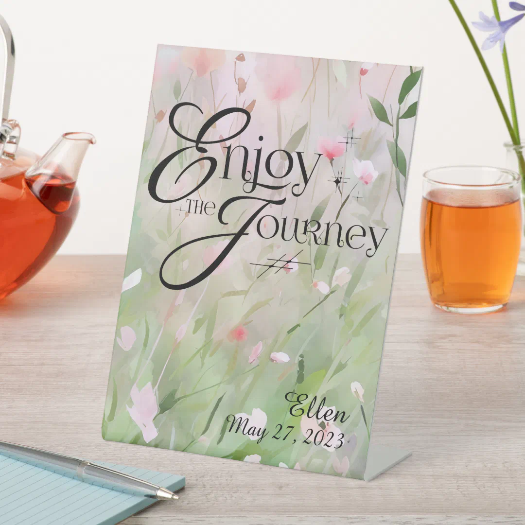 Floral watercolor personalized Enjoy the Journey Pedestal Sign (In SItu)