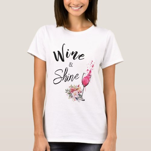 Floral Watercolor Wine and Shine T_Shirt