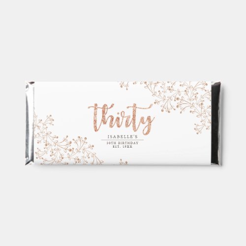 Floral White  Rose Gold 30th Birthday  Hershey Bar Favors