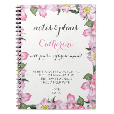 floral will you be my bridesmaid notebook
