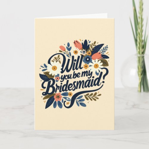 Floral Will You Be My Bridesmaid Proposal Card