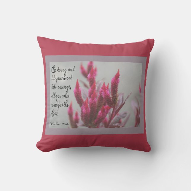 Floral with verse from Psalm 31:24 Throw Pillow (Front)