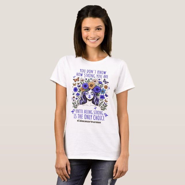 Floral Women Strong Colon Cancer Support T-Shirt (Front Full)