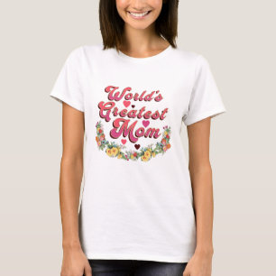Floral World's Greatest Mom T-Shirt