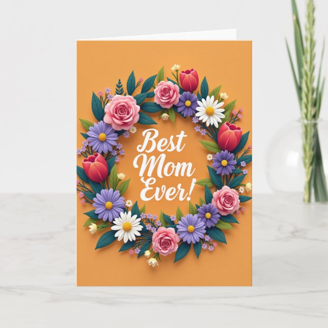 Floral Wreath Best Mom Ever Card (Front)