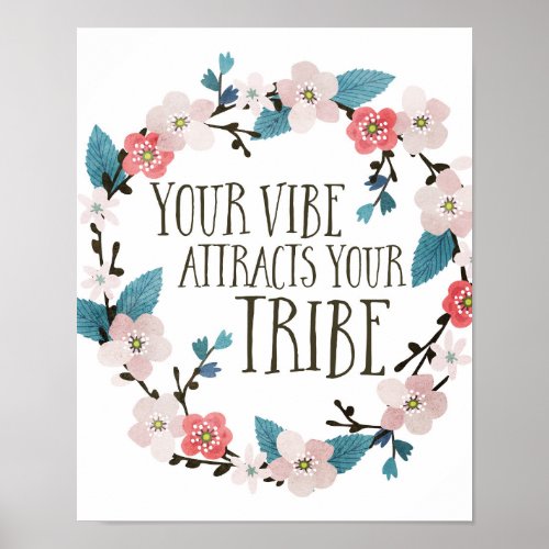 Floral Your Vibe Attracts Your Tribe Poster