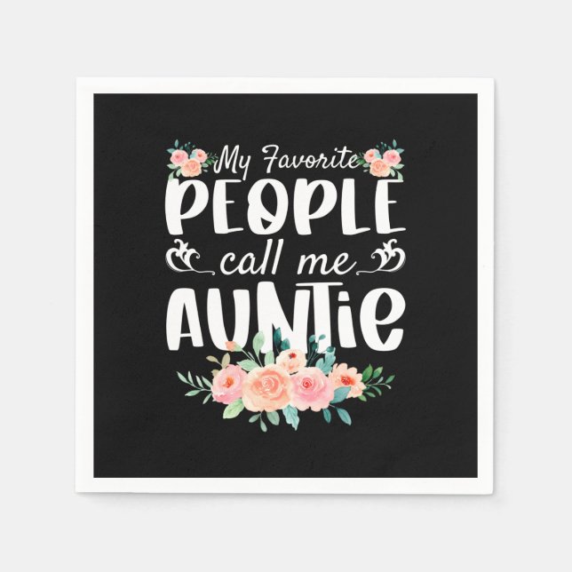 Florals My Favorite People Call Me Auntie Napkins (Front)