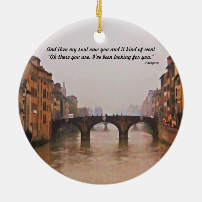 Florence Bridge With Love Quote Ceramic Ornament (Back)