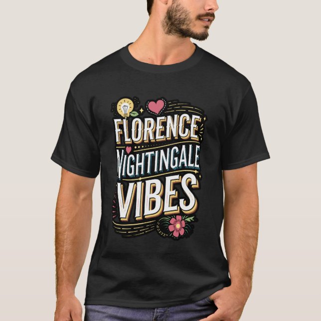 Florence Nightingale Vibes Quote T-Shirt (Front)
