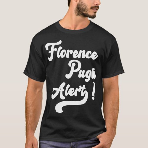 Florence Pugh Alert   T_Shirt