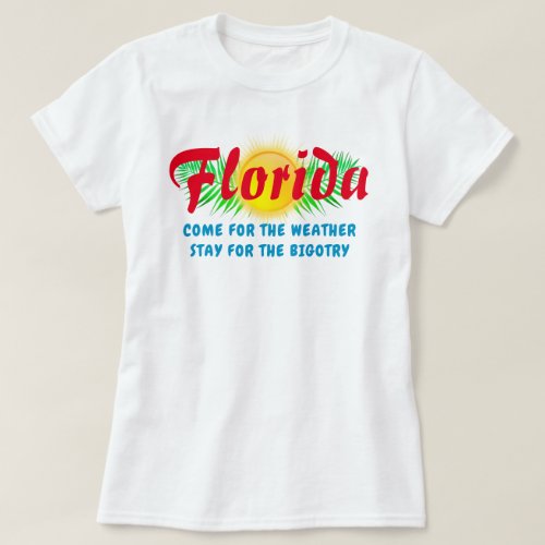 Florida Bigotry T_Shirt